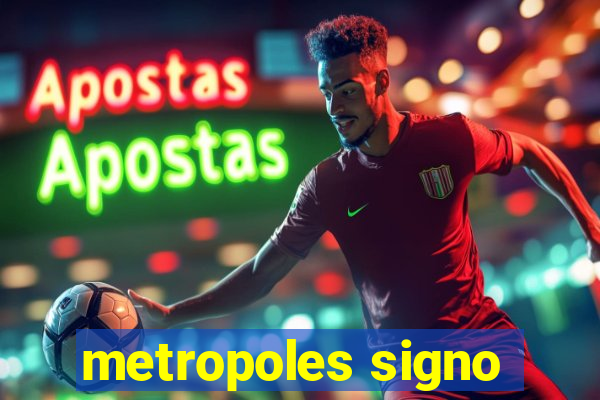 metropoles signo